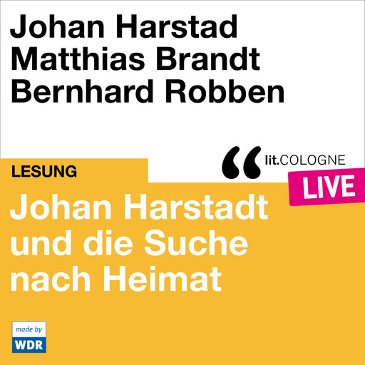 Johan Harstad und die Suche nach Heimat - lit.COLOGNE live (Ungekürzt), Johan Harstad