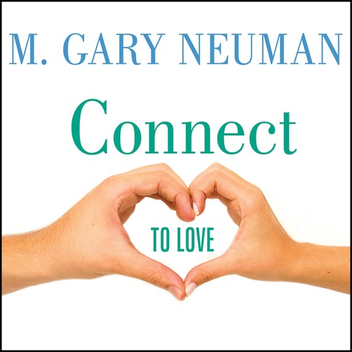 Connect to Love, M.Gary Neuman