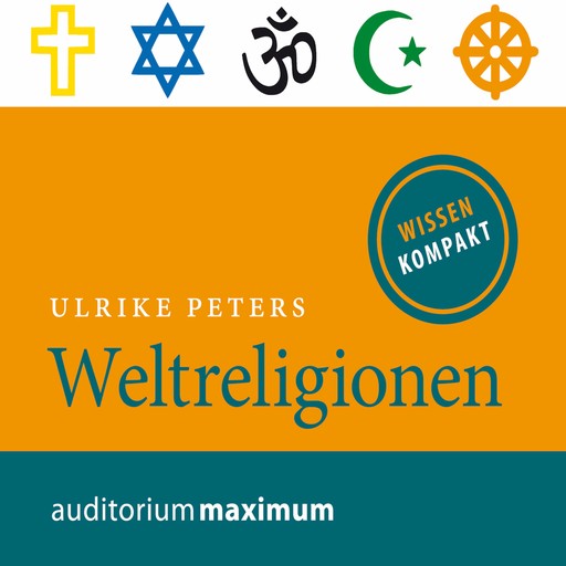 Weltreligionen (Ungekürzt), Ulrike Peters