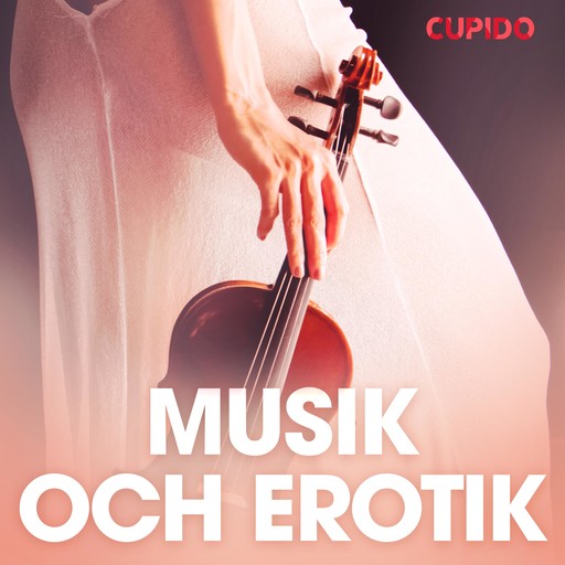 Musik och erotik - erotiska noveller, Cupido
