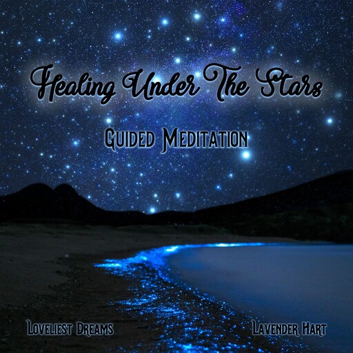Healing Under The Stars, Loveliest Dreams