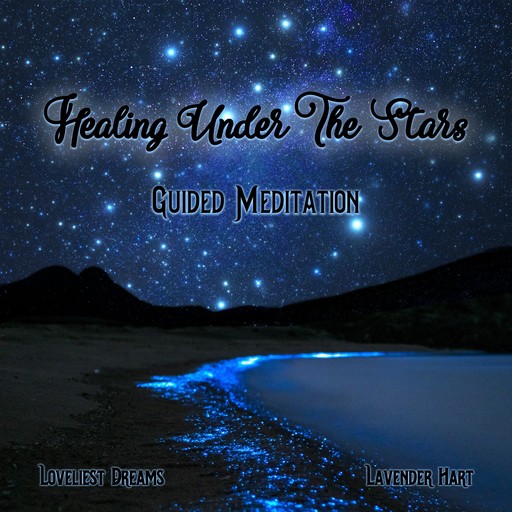 Healing Under The Stars, Loveliest Dreams