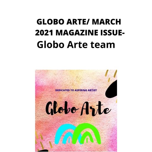 Globo arte/ MARCH 2021 magazine issue, Globo Arte team