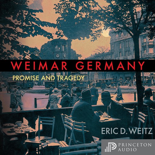 Weimar Germany, Eric Weitz