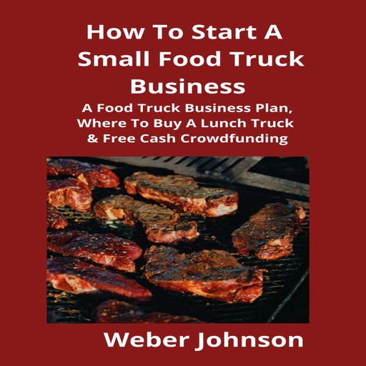 How To Start A Small Food Truck Business, Brian Mahoney