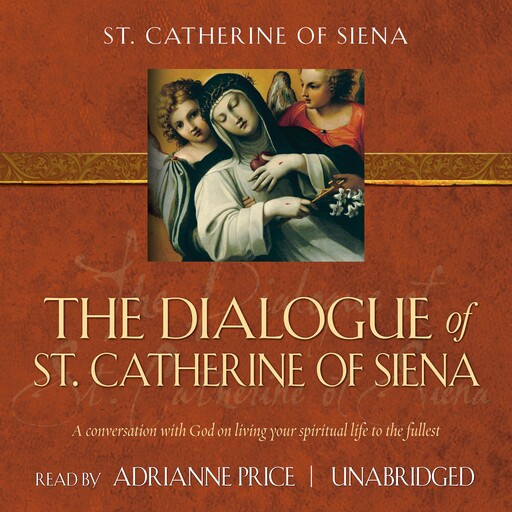 The Dialogue of St. Catherine of Siena, St. Catherine of Siena