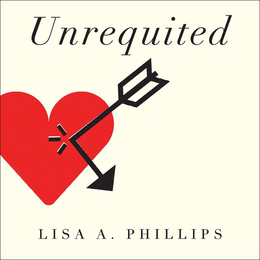 Unrequited, Lisa Phillips