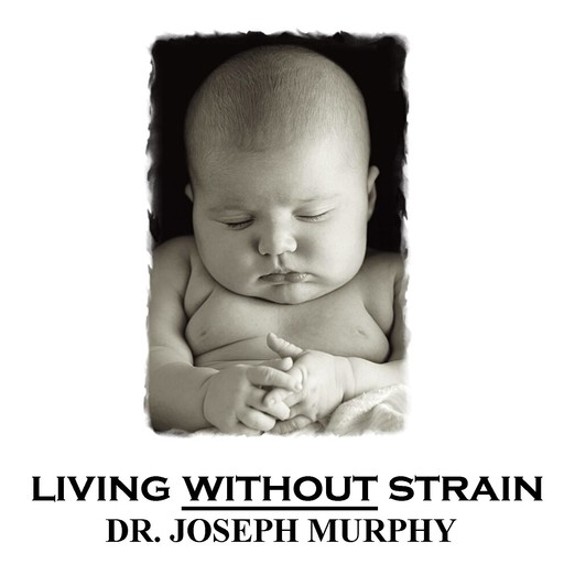 Living Without Strain, Joseph Murphy