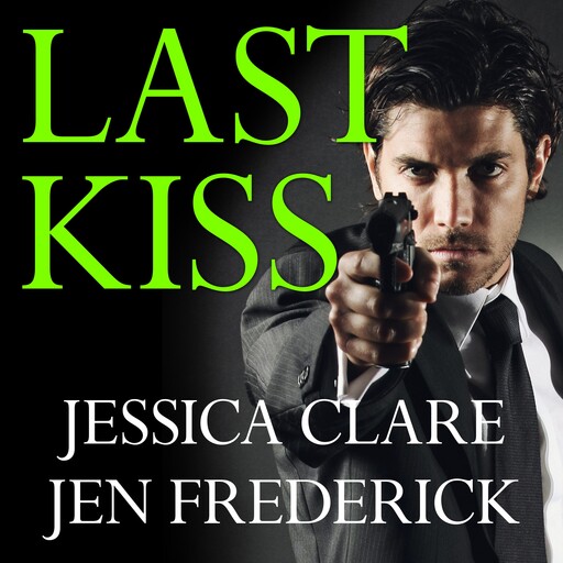 Last Kiss, Jen Frederick, Jessica Clare