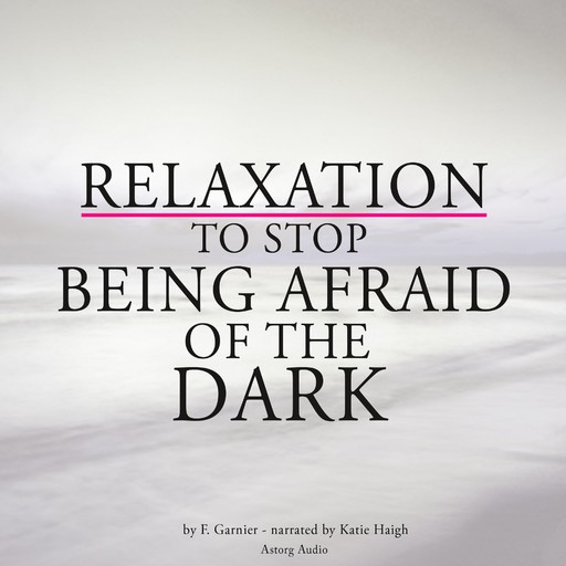 Relaxation to Stop Being Afraid of the Dark, Frédéric Garnier