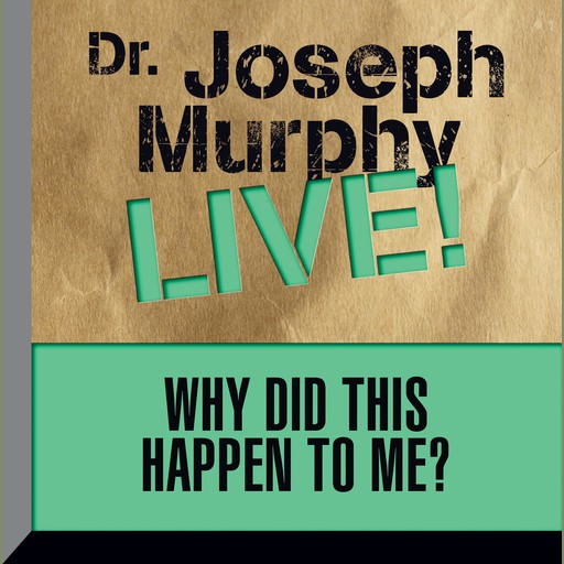 Why Did This Happen to Me?, Joseph Murphy