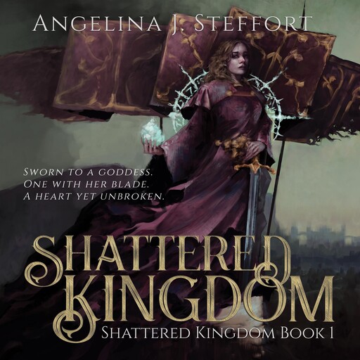 Shattered Kingdom, Angelina J. Steffort