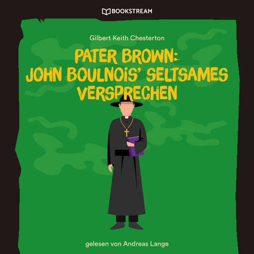 Pater Brown: John Boulnois' seltsames Verbrechen (Ungekürzt), Gilbert Keith Chesterton