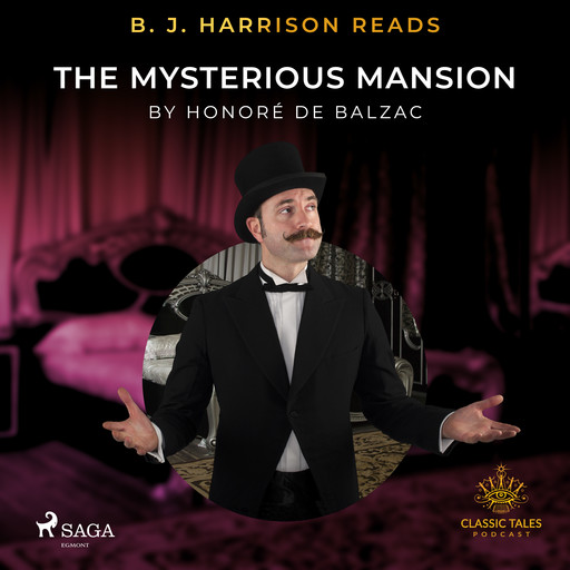 B. J. Harrison Reads The Mysterious Mansion, Honoré de Balzac