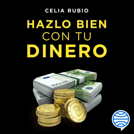 Hazlo bien con tu dinero, Celia Rubio