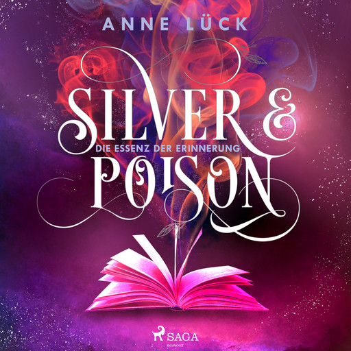 Silver & Poison, Band 2: Die Essenz der Erinnerung (Silver & Poison, 2), Anne Lück