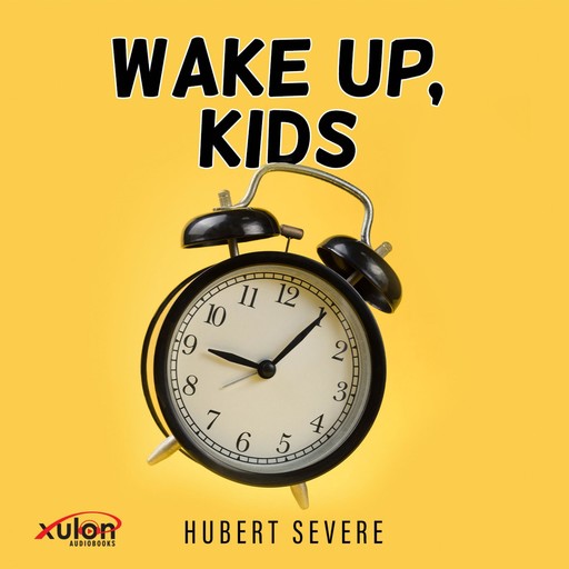 Wake Up, Kids, Hubert Severe