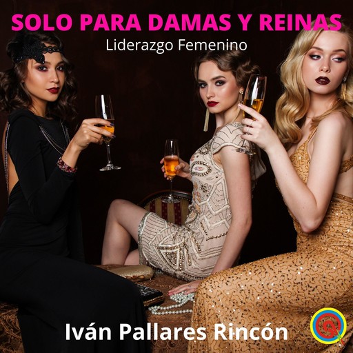 Solo para Damas y Reinas, Ivan Pallares Rincon