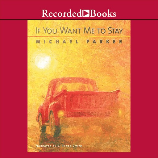 If You Want Me to Stay, Michael Parker