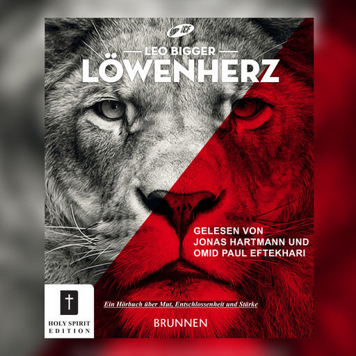 Löwenherz - Ein Buch über Mut, Entschlossenheit und Stärke (Ungekürzt), Leo Bigger