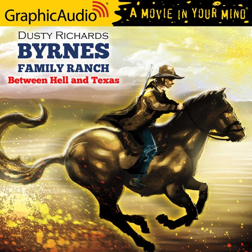 Between Hell and Texas [Dramatized Adaptation], Dusty Richards
