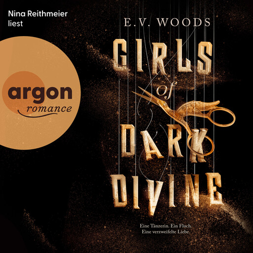 Girls of Dark Divine - Eine Tänzerin. Ein Fluch. Eine verzweifelte Liebe. (Ungekürzte Lesung), E.V. Woods