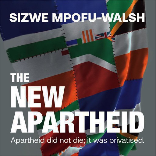The New Apartheid, Sizwe Mpofu-Walsh