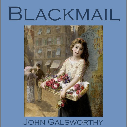 Blackmail, John Galsworthy