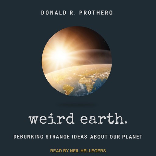 Weird Earth, Donald R.Prothero