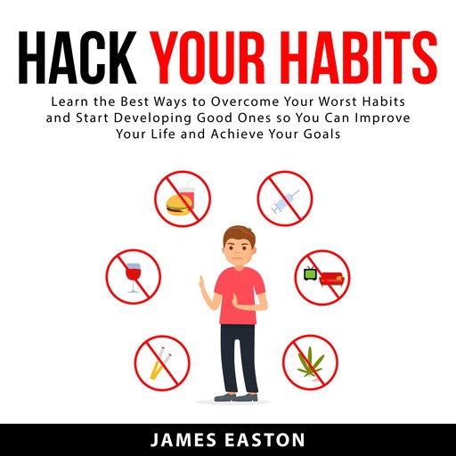 Hack Your Habits, James Easton