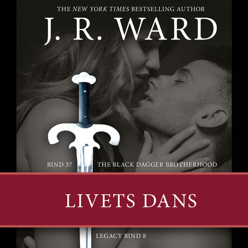 The Black Dagger Brotherhood #37: Livets dans, Legacy #8, J.R. Ward