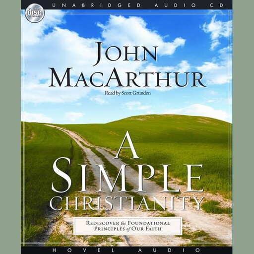 A Simple Christianity, John MacArthur