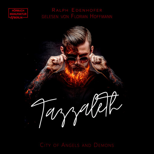 Tazzaleth - City of Angels and Demons, Band 1 (ungekürzt), Ralph Edenhofer