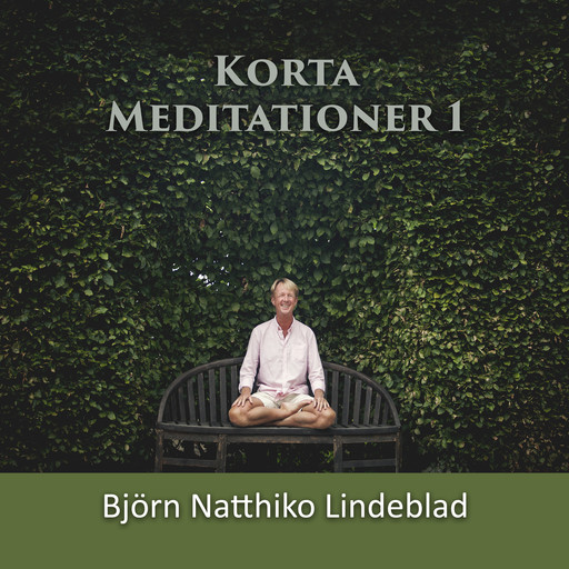 Korta Meditationer 1, Björn Natthiko Lindeblad