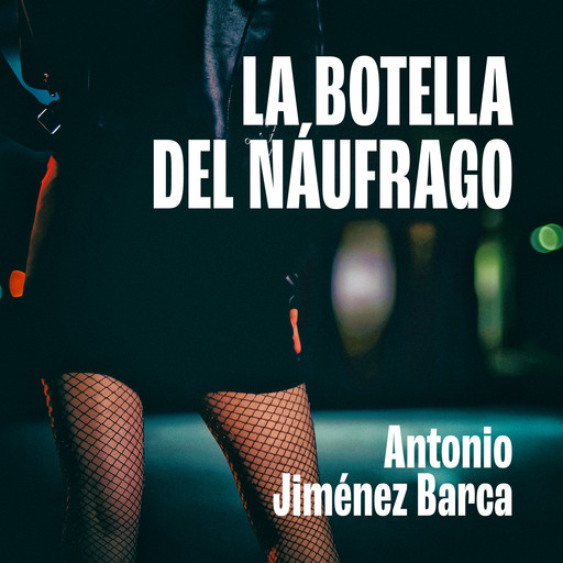 La botella del náufrago, Antonio Jiménez Barca