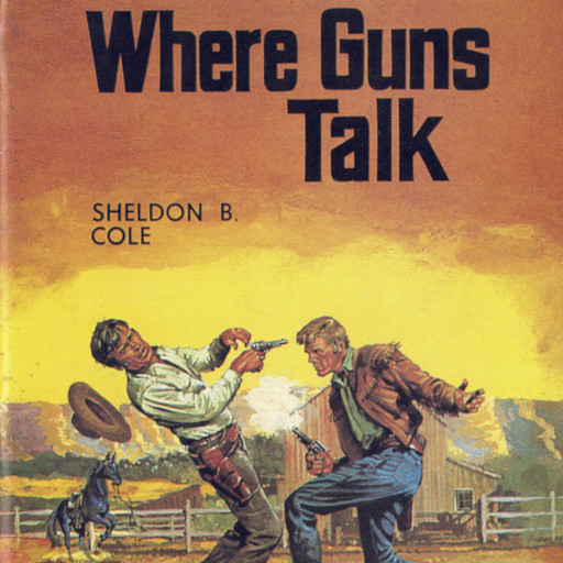 Where Guns Talk, Sheldon B Cole