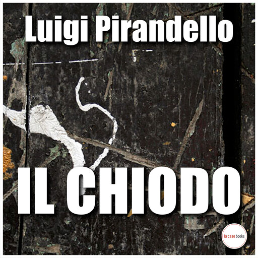 Il chiodo, Luigi Pirandello