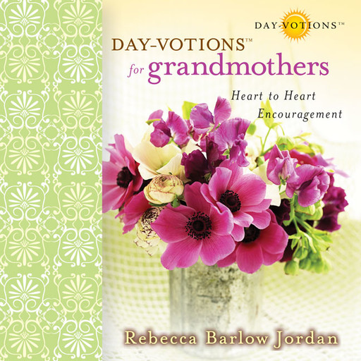 Day-votions for Grandmothers, Rebecca Barlow Jordan