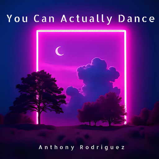You Can Actually Dance, Anthony Rodriguez