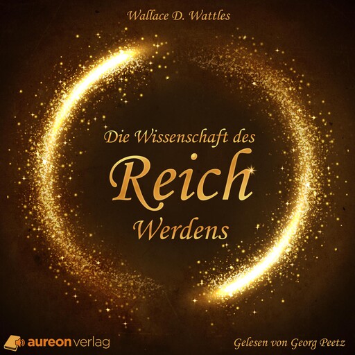 Die Wissenschaft des Reichwerdens, Wallace D. Wattles, Fritz Nordsieck