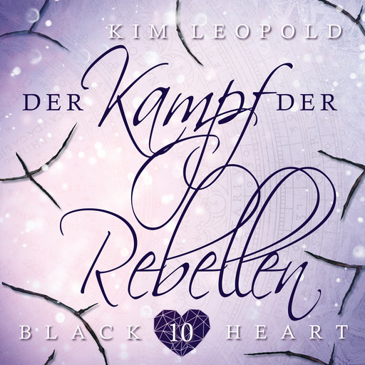 Der Kampf der Rebellen - Black Heart, Band 10, Kim Leopold