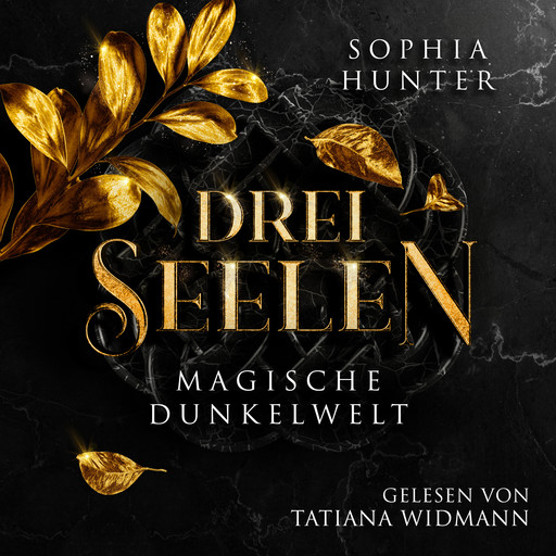 DREI SEELEN: Magische Dunkelwelt, Sophia Hunter