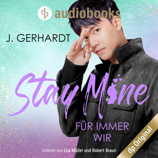 Stay mine - Für immer wir: Ein K-Pop Roman - Secret Luv Affair-Reihe, Band 2 (Ungekürzt), J. Gerhardt