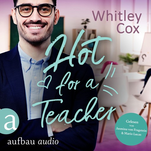 Hot for a Teacher - Single Moms of Seattle, Band 1 (Ungekürzt), Whitley Cox