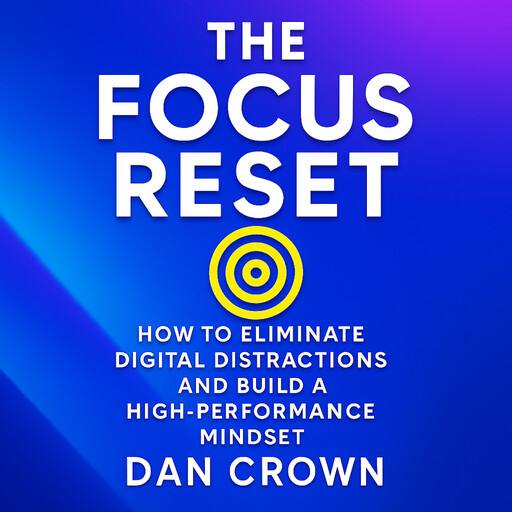 The Focus Reset, Dan Crown