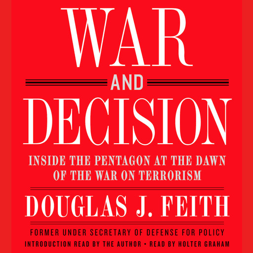 War and Decision, Douglas J. Feith