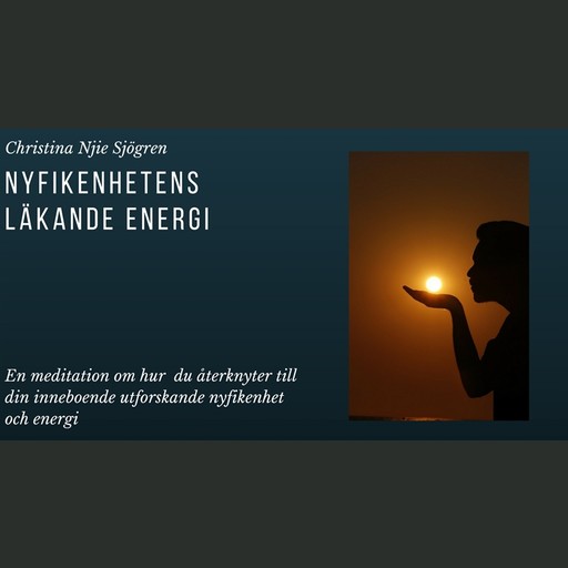 Nyfikenhetens läkande energi, Christina Njie Sjögren