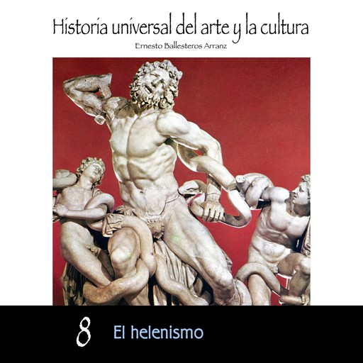 El helenismo, Ernesto Ballesteros Arranz