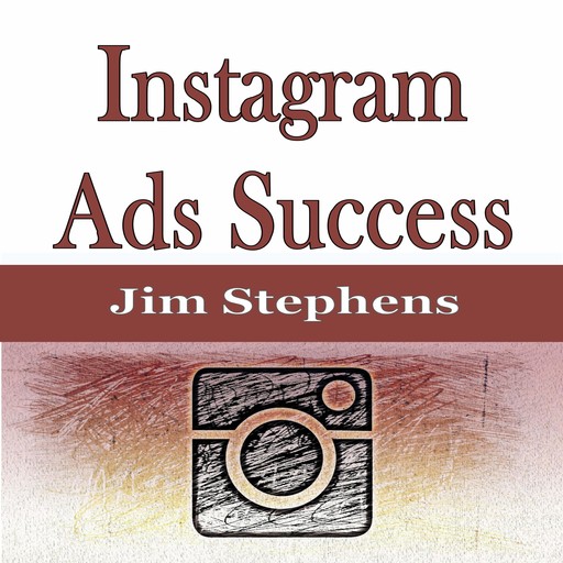 Instagram Ads Success, Jim Stephens
