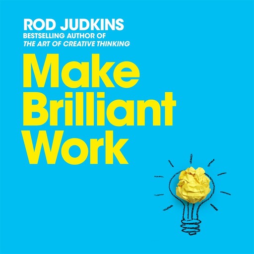 Make Brilliant Work, Rod Judkins